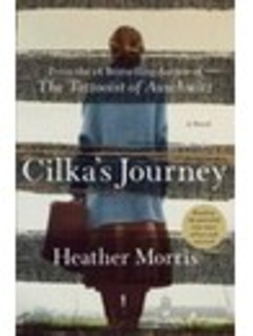 Cilka's Journey : A Novel by Heather Morris (2019, Hardcover)